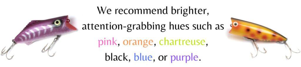 Imágenes que muestran señuelos sugeridos para usar cuando hay una floración de algas. Recomendamos tonos más brillantes y llamativos como rosa, naranja, verde amarillento, negro, azul o violeta. 